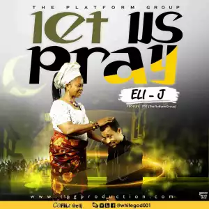 Eli J - Let Us Pray
